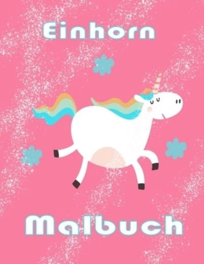 Cover for Etta Knopp · Einhorn Malbuch: Kinder im Alter von 2-5; Schoene Malbuch fur Kinder - 100 magische Seiten mit Unicorns &amp; Kinder zu Farbe (Pocketbok) (2021)