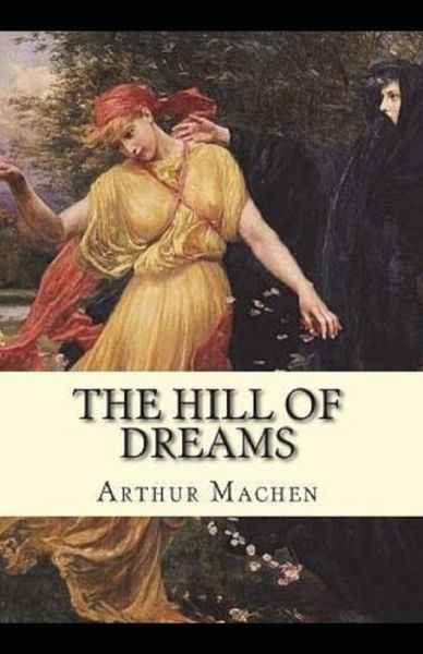 Cover for Arthur Machen · The Hill Of Dreams Illustrated (Pocketbok) (2021)