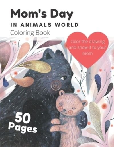 Cover for Jane Smith · Mom's Day In Animals World Coloring Book: A Cute Coloring Book For Kids Ages 4-8 On Mother's Day Gift; For Boys And Girls (Paperback Book) (2021)