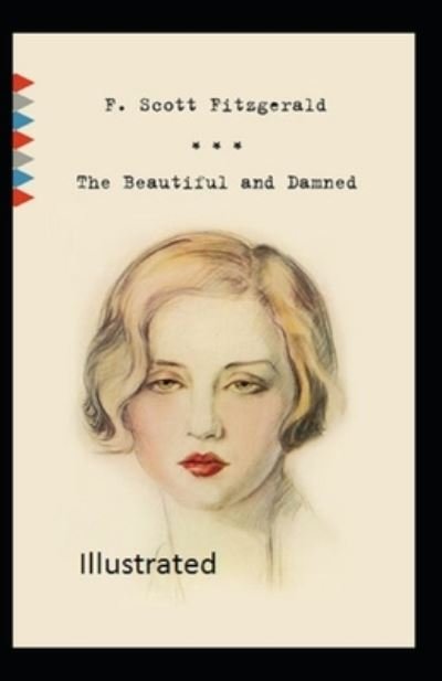 Cover for F Scott Fitzgerald · The Beautiful and The Damned Illustrated (Paperback Bog) (2021)