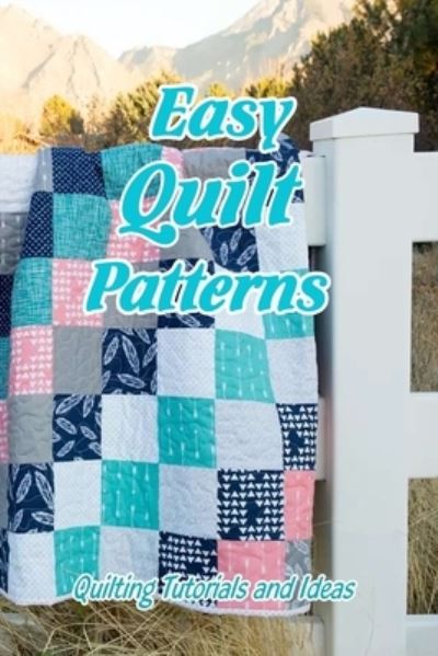 Cover for Vincent King · Easy Quilt Patterns (Paperback Book) (2021)