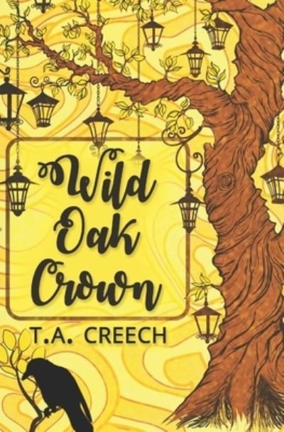 Cover for T a Creech · Wild Oak Crown (Paperback Book) (2022)