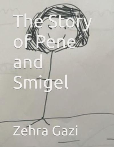 Cover for Zehra Gazi · The Story of Pene and Smigel (Paperback Book) (2022)