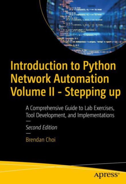Cover for Brendan Choi · Introduction to Python Network Automation Volume II: Stepping up: Beyond the Essentials for Success (Paperback Book) [Second edition] (2024)
