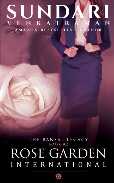 Cover for Sundari Venkatraman · Rose Garden International: The Bansal Legacy Book #2 (Paperback Book) (2022)