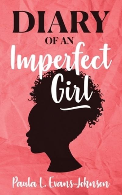 Cover for Paula Evans-Johnson · Diary of An Imperfect Girl (Paperback Book) (2021)