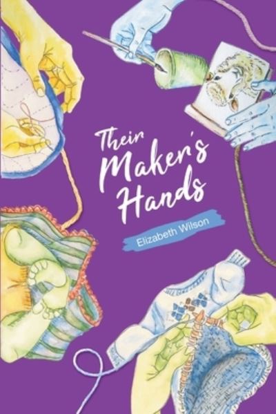 Cover for Elizabeth Wilson · Their Maker's Hands (Paperback Book) (2022)