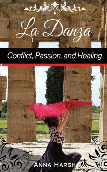 Cover for Anna Harsh · La Danza Conflict, Passion, and Healing (Paperback Book) (2022)