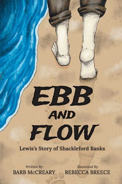 Ebb and Flow: Lewis's Story of Shackleford Banks - Barb McCreary - Kirjat - Kwe Publishing LLC - 9798986530901 - tiistai 13. syyskuuta 2022