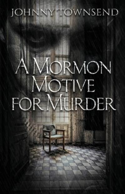 Cover for Johnny Townsend · Mormon Motive for Murder (Bok) (2023)