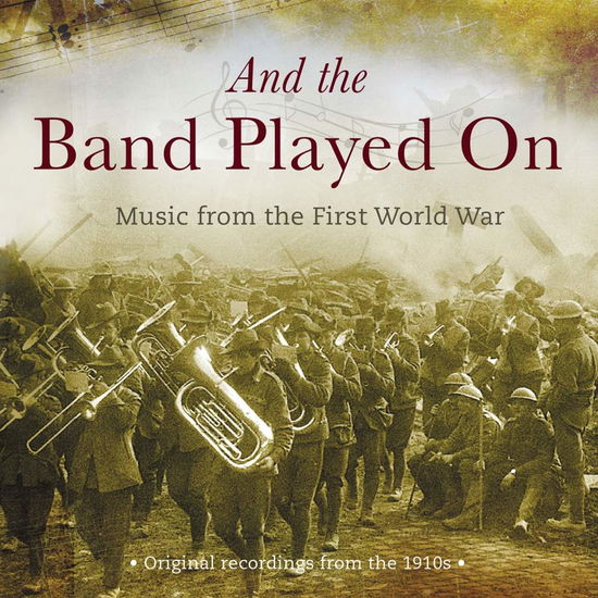 And the Band Played On-music from the First World - And the Band Played on - Música - UNIVERSAL - 0028948107902 - 14 de fevereiro de 2014