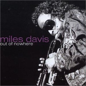 Out Of Nowhere - Miles Davis - Musiikki - PUBLIC DOMAIN - 0090204941902 - torstai 30. toukokuuta 2002