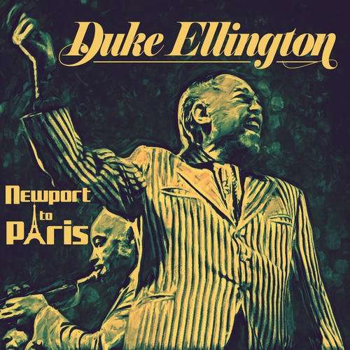 Newport to Paris - Duke Ellington - Musiikki - SQUATTY ROO - 0686647026902 - perjantai 19. toukokuuta 2017