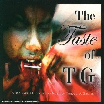 Cover for Throbbing Gristle · The Taste of TG: A Beginners Guide to the Music of Throbbing Gristle (CD) (2004)