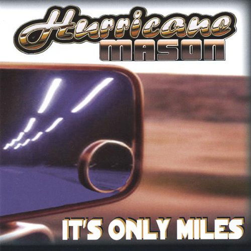 Cover for Hurricane Mason · Its Only Miles (CD) (2005)