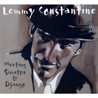 Cover for Lemmy Constantine · Meeting Sinatra &amp; Django (CD) (2007)