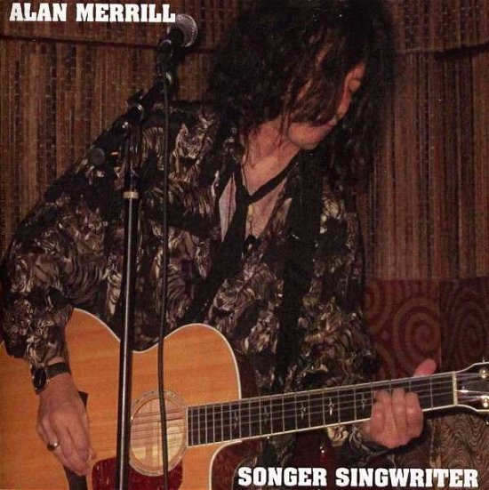 Cover for Alan Merrill · Songer Singwriter (CD) (2012)