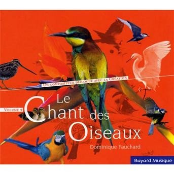 Chants Des Oiseaux Vol. 2 - Dominique Fauchard - Musiikki - L'AUTRE - 3260050780902 - perjantai 2. helmikuuta 2024