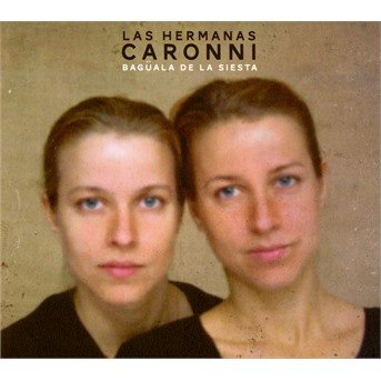 Cover for Las Hermanas Caronni · Baguala De La Siesta (CD) (2017)
