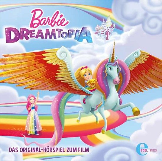 Barbie Dreamtopia-das Original-hörspiel Z.film - Barbie - Musiikki - Edel Germany GmbH - 4029759120902 - perjantai 26. toukokuuta 2017
