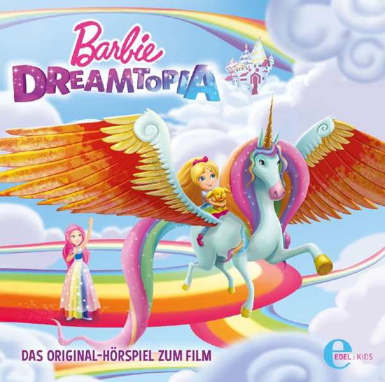 Barbie Dreamtopia-das Original-hörspiel Z.film - Barbie - Musik - Edel Germany GmbH - 4029759120902 - 26. Mai 2017