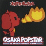 Cover for Osaka Popstar · And the American Legends of Punk (CD) [Japan Import edition] (2007)