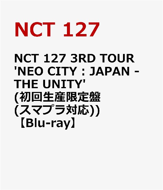 Cover for Nct 127 · Nct 127 3rd Tour Neo City: Japan - the Unity (MBD) [Japan Import Limited edition] (2024)