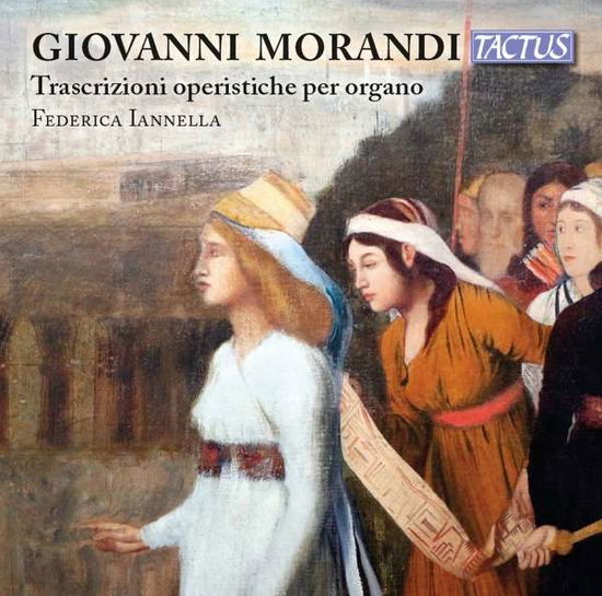 Cover for Morandi / Iannella · Giovanni Morandi: Opera Trascriptions for Organ (CD) (2016)