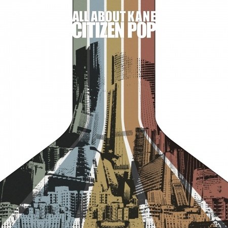 Cover for All About Kane · Citizen Pop (CD) (2012)