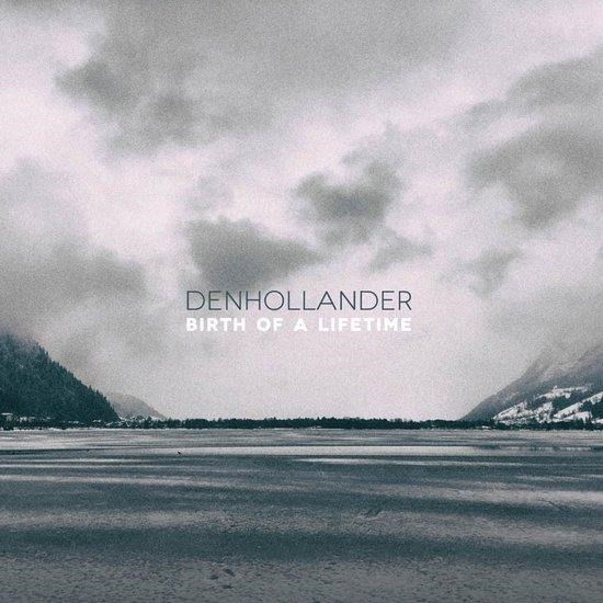 Cover for Denhollander · Birth Of A Lifetime (CD) (2022)