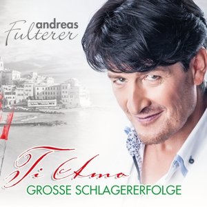 Cover for Andreas Fulterer · Ti Amo - Große Schlagererfolge (CD) (2014)