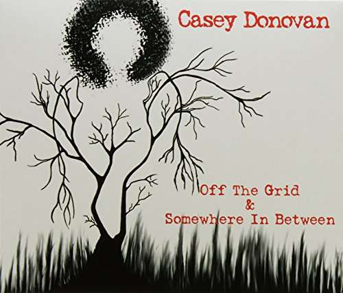 Cover for Casey Donovan · Off the Grid &amp; Somewhere Inbetween (CD) (2017)