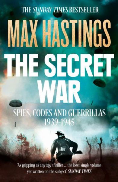 Cover for Max Hastings · The Secret War: Spies, Codes and Guerrillas 1939–1945 (Paperback Bog) [Edition edition] (2016)