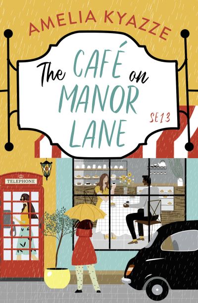 The Cafe on Manor Lane - Amelia Kyazze - Books - HarperCollins Publishers - 9780008605902 - August 15, 2024