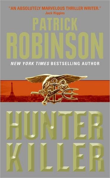 Hunter Killer - Patrick Robinson - Books - Avon Books - 9780060746902 - April 25, 2006
