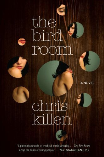 Cover for Chris Killen · The Bird Room: a Novel (Paperback Book) (2010)
