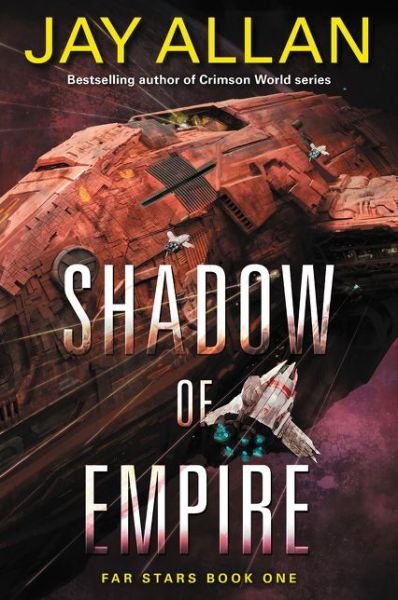 Cover for Jay Allan · Shadow of Empire: Far Stars Book One - Far Star Trilogy (Paperback Bog) (2015)