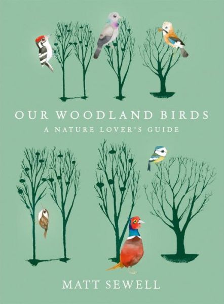 Cover for Matt Sewell · Our Woodland Birds (Inbunden Bok) (2014)