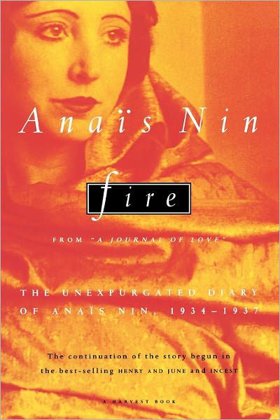 Fire: from "A Journal of Love" the Unexpurgated Diary of Anaïs Nin, 1934-1937 - Anaïs Nin - Libros - Mariner Books - 9780156003902 - 1 de julio de 1996