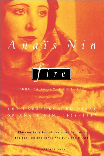 Cover for Anaïs Nin · Fire: from &quot;A Journal of Love&quot; the Unexpurgated Diary of Anaïs Nin, 1934-1937 (Taschenbuch) [Reprint edition] (1996)