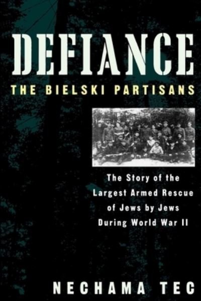 Cover for Nechama Tec · Defiance: The Bielski Partisans (Paperback Bog) (1994)