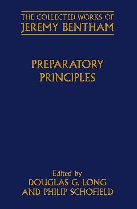 Preparatory Principles - The Collected Works of Jeremy Bentham - Jeremy Bentham - Books - Oxford University Press - 9780198782902 - December 1, 2016