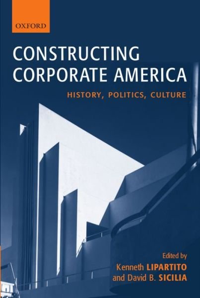 Cover for Lipartito · Constructing Corporate America: History, Politics, Culture (Paperback Bog) (2004)
