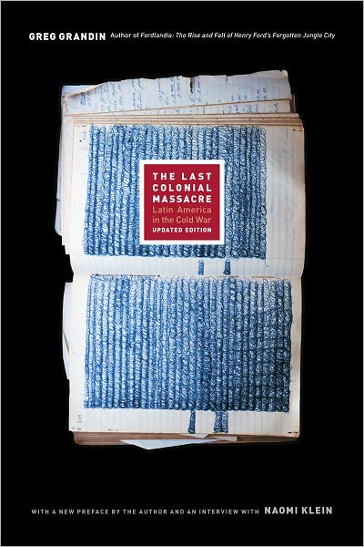 Cover for Greg Grandin · The Last Colonial Massacre: Latin America in the Cold War, Updated Edition (Paperback Book) [Second Edition, Updated edition] (2011)