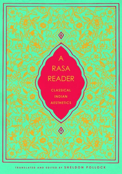 Cover for Sheldon Pollock · A Rasa Reader: Classical Indian Aesthetics - Historical Sourcebooks in Classical Indian Thought (Hardcover Book) (2016)