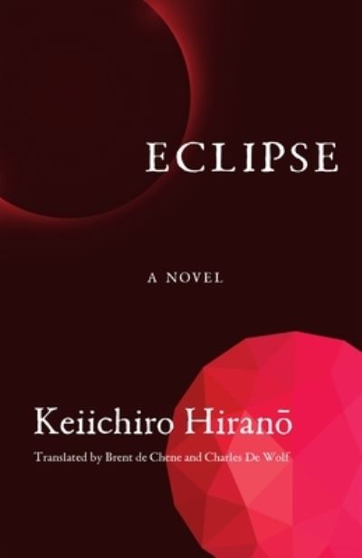 Cover for Keiichiro Hirano · Eclipse: A Novel (Inbunden Bok) (2024)