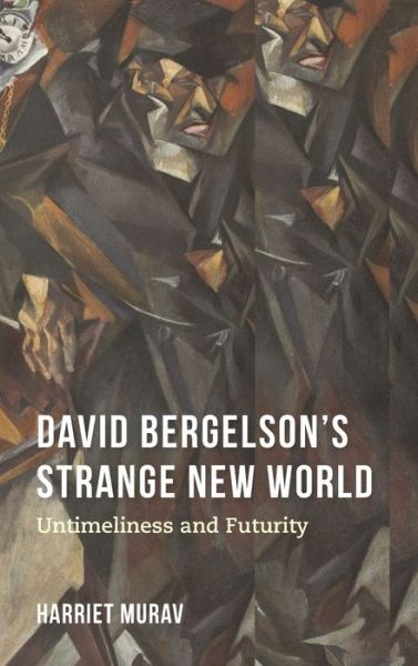 Cover for Harriet Murav · David Bergelson's Strange New World: Untimeliness and Futurity - Jews in Eastern Europe (Hardcover Book) (2019)