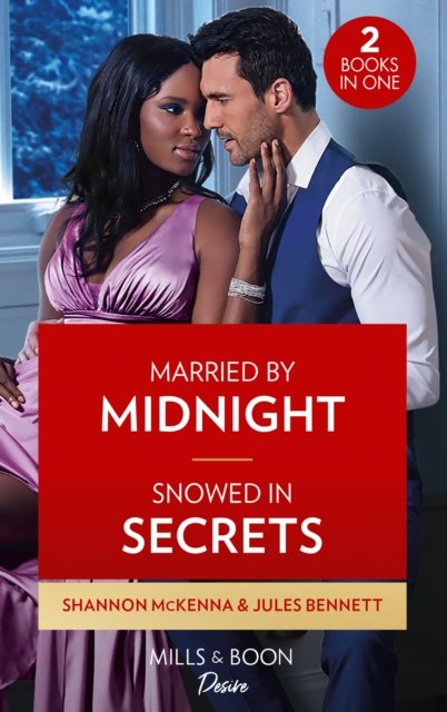 Married By Midnight / Snowed In Secrets: Married by Midnight (Dynasties: Tech Tycoons) / Snowed in Secrets (Angel's Share) - Shannon McKenna - Libros - HarperCollins Publishers - 9780263303902 - 13 de octubre de 2022