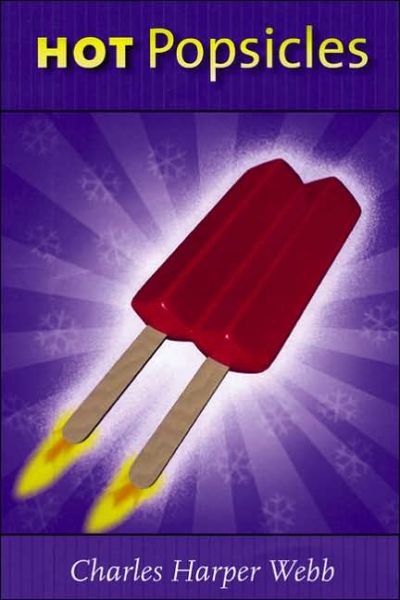 Cover for Charles Harper Webb · Hot Popsicles - Wisconsin Poetry Series (Hardcover Book) (2005)