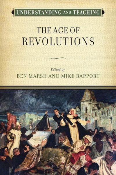 Understanding and Teaching the Age of Revolutions - The Harvey Goldberg Series for Understanding and Teaching History - - Bücher - University of Wisconsin Press - 9780299311902 - 30. August 2017